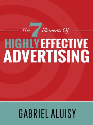 cover image of The 7 Elements of Highly Effective Advertising